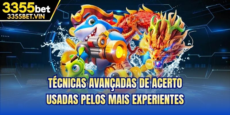 Técnicas avançadas de acerto usadas pelos mais experientes