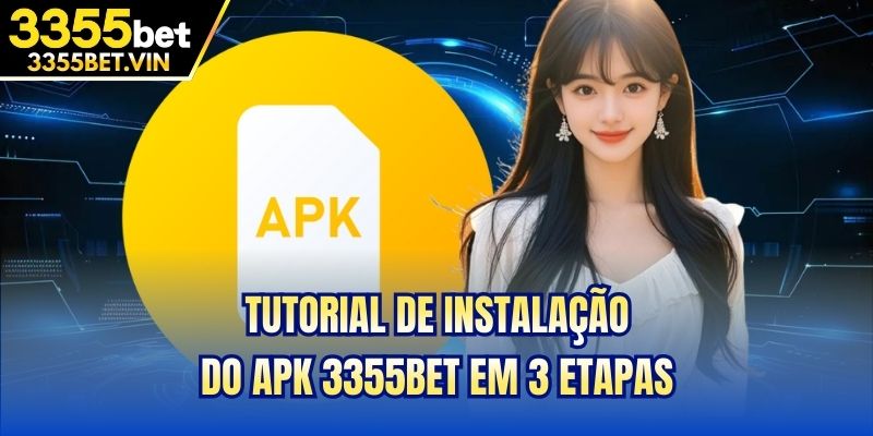 Tutorial de instalação do APK 3355bet em 3 etapas